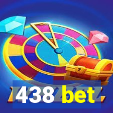 438 bet